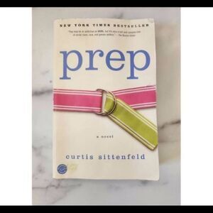 Prep a novel by Curtis Sittenfeld paperback NY Times Bestseller highschool tween
